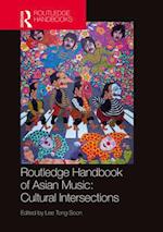 Routledge Handbook of Asian Music: Cultural Intersections