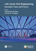 Life-Cycle Civil Engineering: Innovation, Theory and Practice