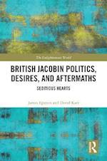 British Jacobin Politics, Desires, and Aftermaths