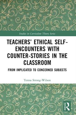 Teachers' Ethical Self-Encounters with Counter-Stories in the Classroom