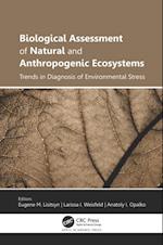 Biological Assessment of Natural and Anthropogenic Ecosystems