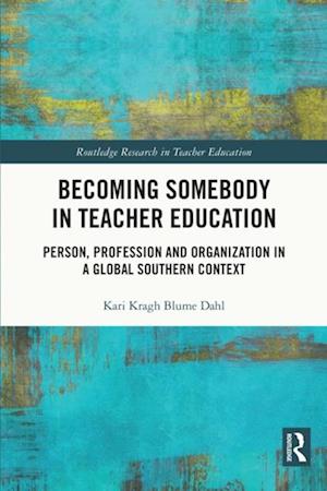 Becoming Somebody in Teacher Education