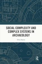 Social Complexity and Complex Systems in Archaeology