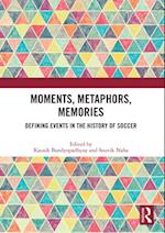 Moments, Metaphors, Memories