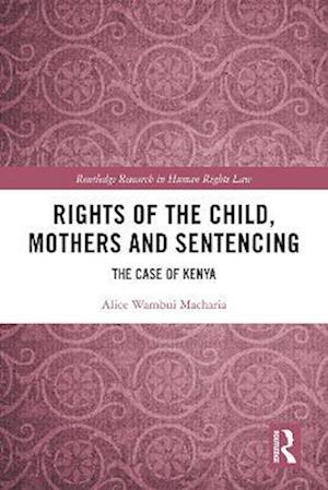 Rights of the Child, Mothers and Sentencing