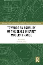 Towards an Equality of the Sexes in Early Modern France