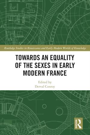 Towards an Equality of the Sexes in Early Modern France