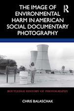 The Image of Environmental Harm in American Social Documentary Photography