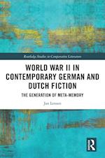 World War II in Contemporary German and Dutch Fiction