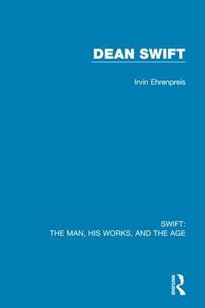 Swift: The Man, his Works, and the Age