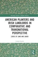 American Planters and Irish Landlords in Comparative and Transnational Perspective