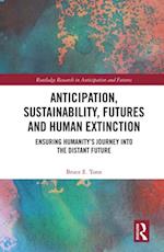 Anticipation, Sustainability, Futures and Human Extinction