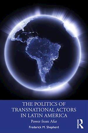 Politics of Transnational Actors in Latin America