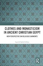 Clothes and Monasticism in Ancient Christian Egypt
