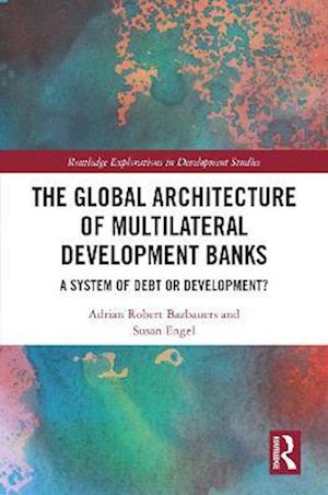 Global Architecture of Multilateral Development Banks