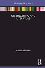 On Lingering and Literature