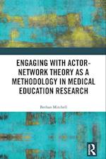 Engaging with Actor-Network Theory as a Methodology in Medical Education Research