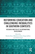 Reforming Education and Challenging Inequalities in Southern Contexts