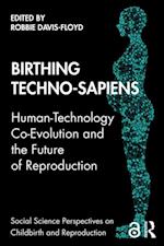 Birthing Techno-Sapiens