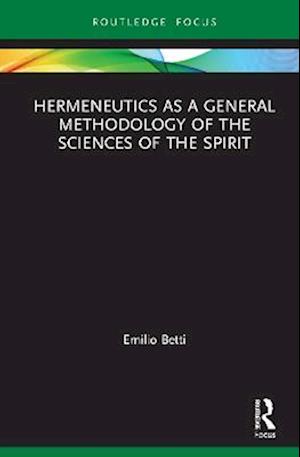 Hermeneutics as a General Methodology of the Sciences of the Spirit