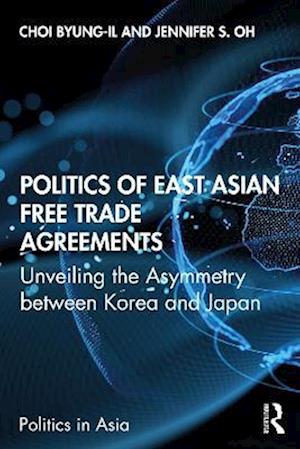 Politics of East Asian Free Trade Agreements