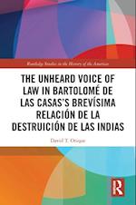 The Unheard Voice of Law in Bartolomé de Las Casas’s Brevísima Relación de la Destruición de las Indias