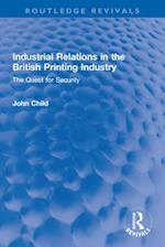 Industrial Relations in the British Printing Industry