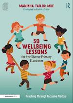 50 Wellbeing Lessons for the Diverse Primary Classroom