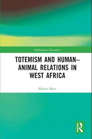 Totemism and Human-Animal Relations in West Africa