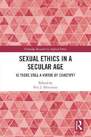 Sexual Ethics in a Secular Age