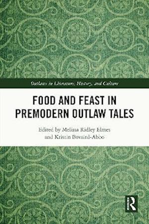 Food and Feast in Premodern Outlaw Tales