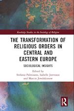 Transformation of Religious Orders in Central and Eastern Europe