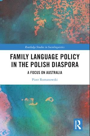 Family Language Policy in the Polish Diaspora