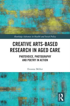 Creative Arts-Based Research in Aged Care