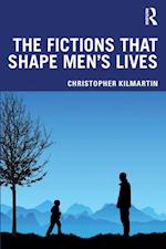 The Fictions that Shape Men''s Lives
