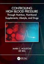 Controlling High Blood Pressure through Nutrition, Supplements, Lifestyle and Drugs