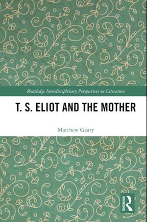 T. S. Eliot and the Mother