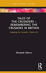 Tales of the Crusaders - Remembering the Crusades in Britain