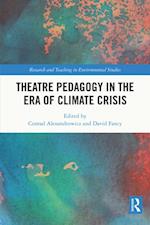 Theatre Pedagogy in the Era of Climate Crisis