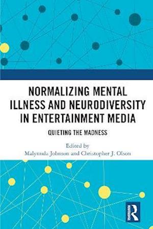 Normalizing Mental Illness and Neurodiversity in Entertainment Media