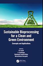 Sustainable Bioprocessing for a Clean and Green Environment