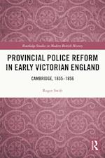 Provincial Police Reform in Early Victorian England