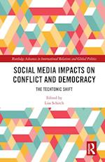 Social Media Impacts on Conflict and Democracy