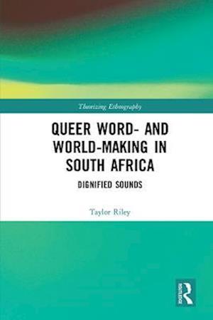 Queer Word- and World-Making in South Africa