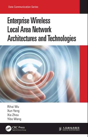 Enterprise Wireless Local Area Network Architectures and Technologies