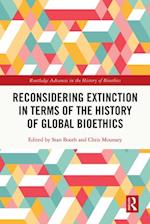 Reconsidering Extinction in Terms of the History of Global Bioethics