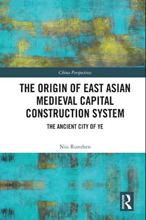 Origin of East Asian Medieval Capital Construction System