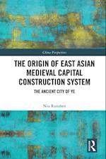 Origin of East Asian Medieval Capital Construction System