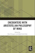 Encounters with Aristotelian Philosophy of Mind