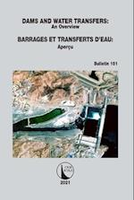 Dams and Water Transfers - An Overview / Barrages et Transferts d'Eau - Apercu